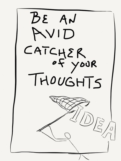 Be an avid catcher of your thoughts
