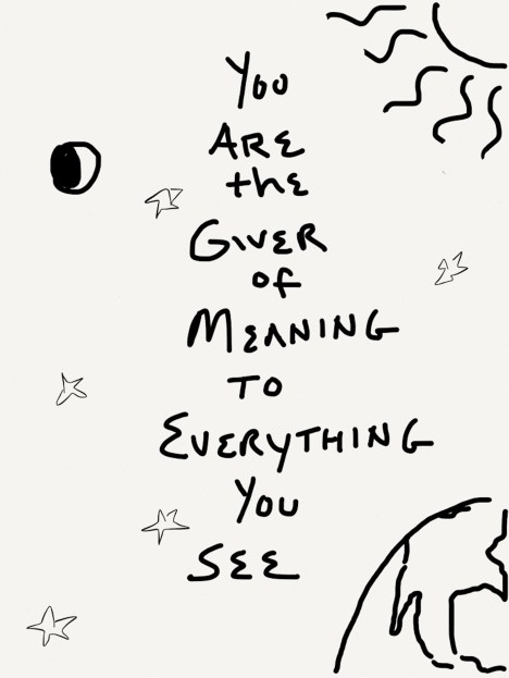 You Are The Giver of Meaning