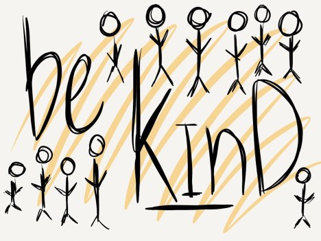 be kind