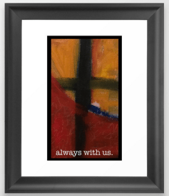 always with us FRAMED ART copy