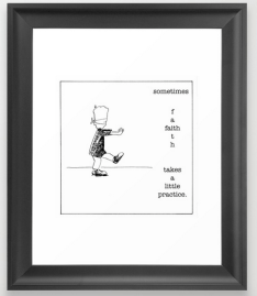 faith takes practice FRAMED ART PRINT copy
