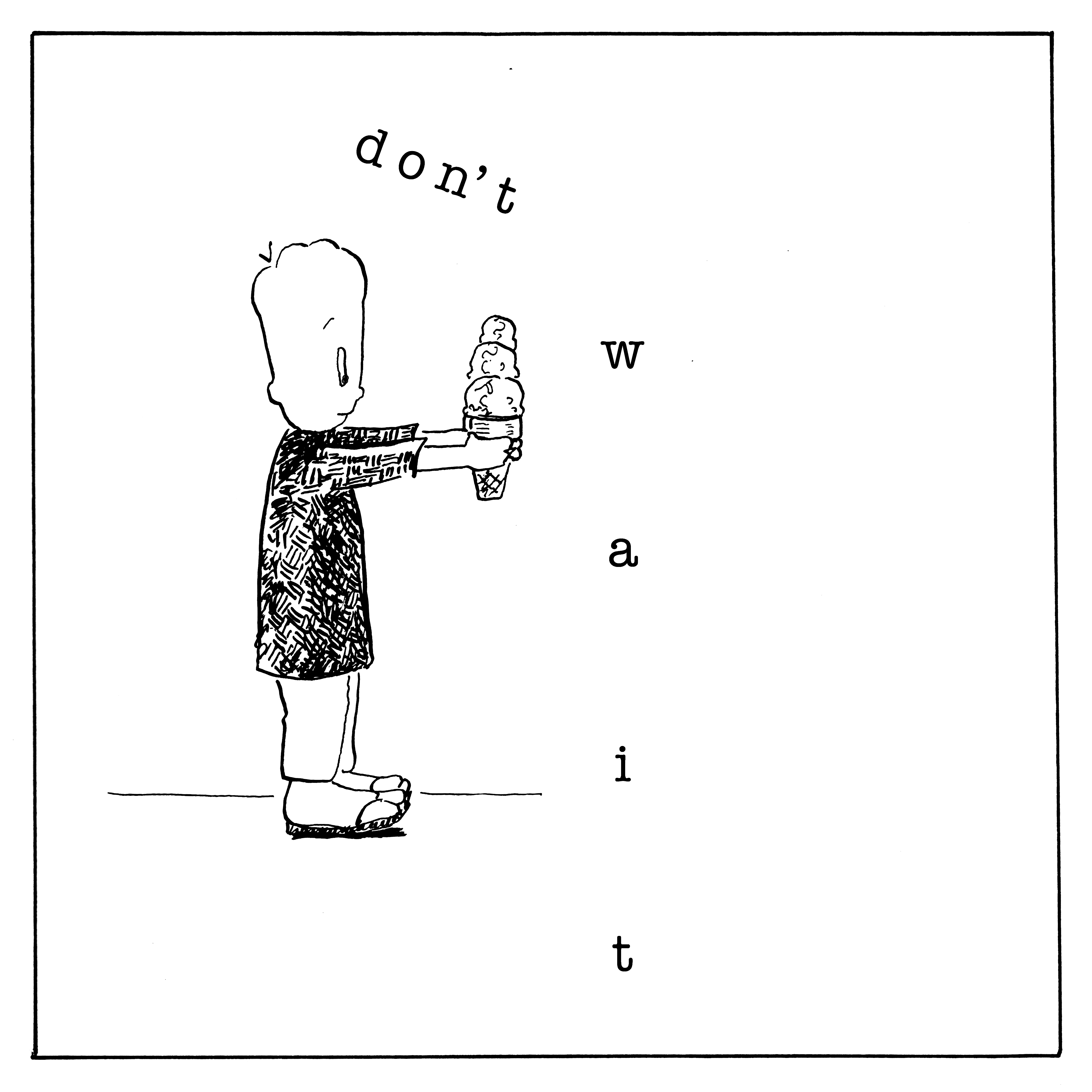 don'twait WITH EYES jpeg copy 2