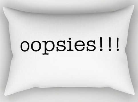 oopsies RECT PILLOW copy