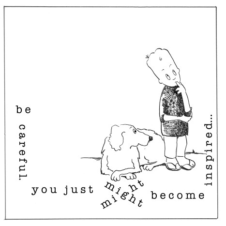 becarefulyoujustmightbecomeinspired WITH EYES jpeg copy 2