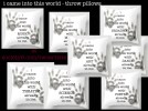 i came into this world..throw pillows.. copy