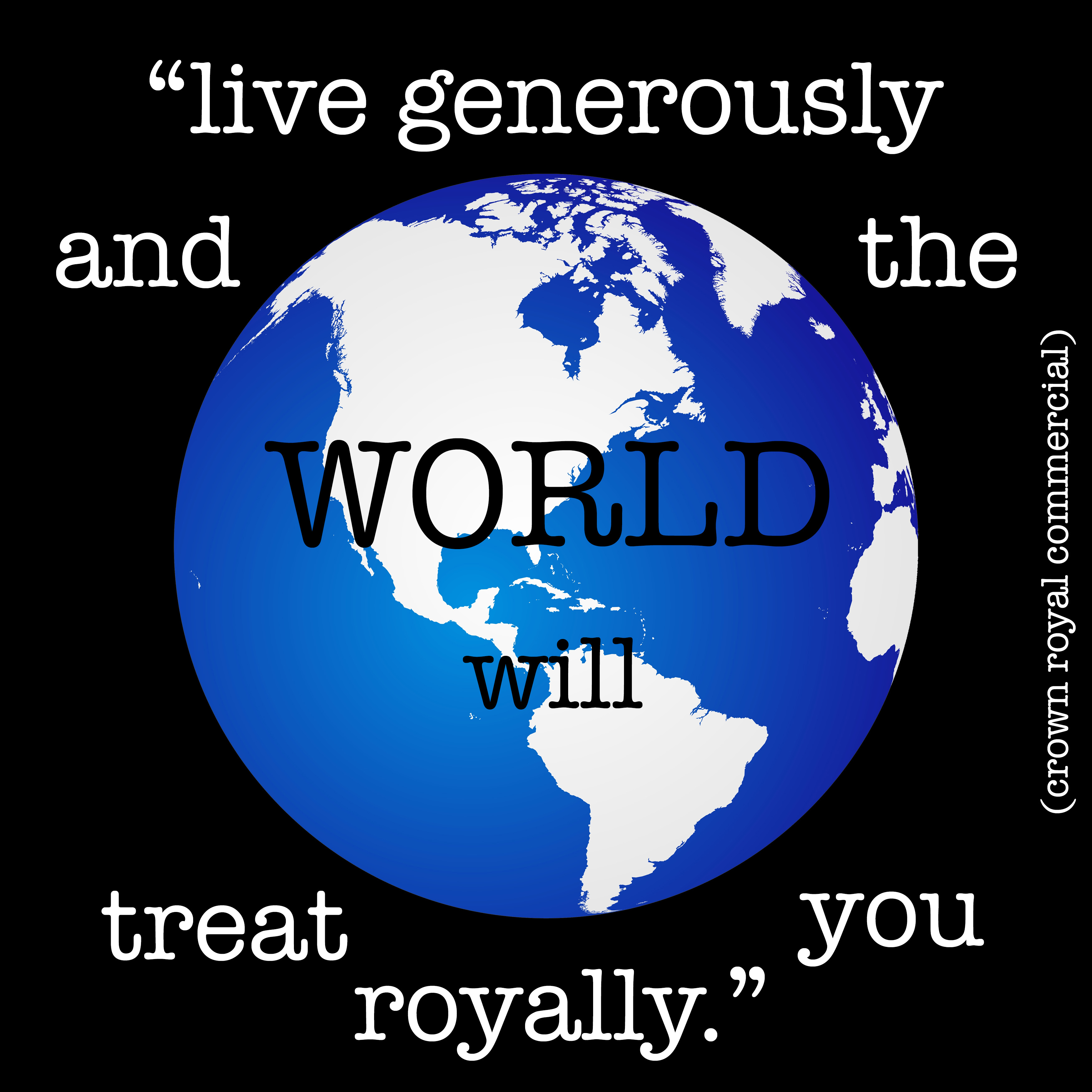 the world will treat you royally copy